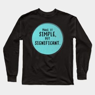 Make It Simple Long Sleeve T-Shirt